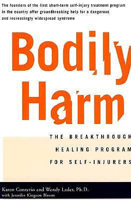 Bodily Harm: The Breakthrough Healing Program for Self-Injurers