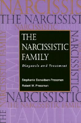 The Narcissistic Family: Diagnosis and Treatment