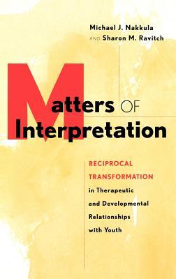 Matters of Interpretation: Reciprocal Transformation in Therapeutic and Developmental Relationships with Youth