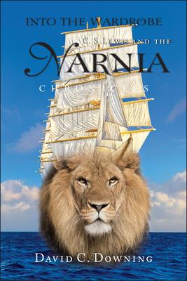 Into the Wardrobe: C. S. Lewis and the Narnia Chronicles