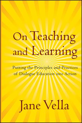 On Teaching and Learning: Putting the Principles and Practices of Dialogue Education Into Action