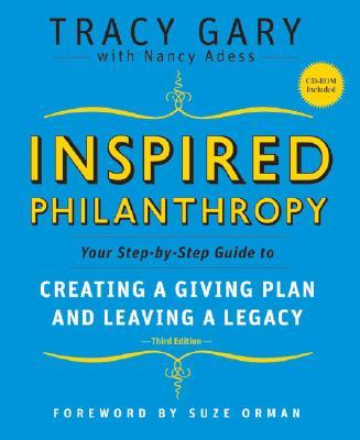 Inspired Philanthropy: Your Step-By-Step Guide to Creating a Giving Plan and Leaving a Legacy [With CDROM]