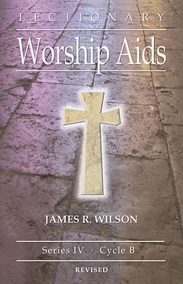 Lectionary Worship Aids: Series IV, Cycle B