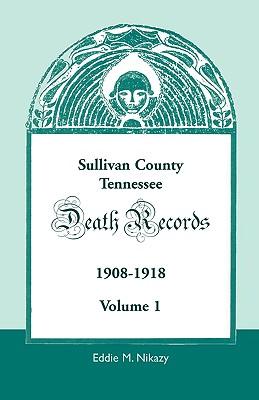 Sullivan County, Tennessee, Death Records: 1908-1918