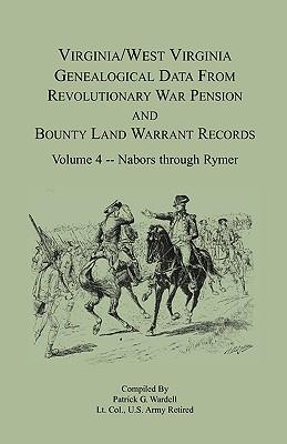 Virginia and West Virginia Genealogical Data from Revolutionary War Pension and Bounty Land Warrant Records, Volume 4 Nabors - Rymer