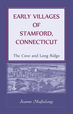 Early Villages of Stamford, Connecticut: The Cove and Long Ridge