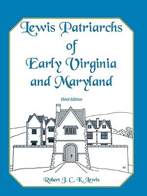 Lewis Patriarchs of Early Virginia and Maryland, Third Edition