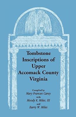 Tombstone Inscriptions of Upper Accomack County, Virginia