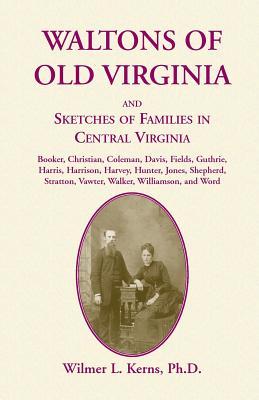 Waltons of Old Virginia and Sketches of Families in Central Virginia Subscription