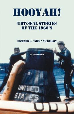 Hooyah! UDT/Seal, Stories of the 1960s: Routine and Offbeat Exploits That Team Members Have Been Talking and Laughing About for Years. Some Are Humoro