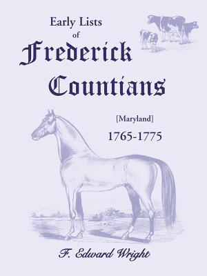 Early Lists of Frederick County, Maryland 1765-1775