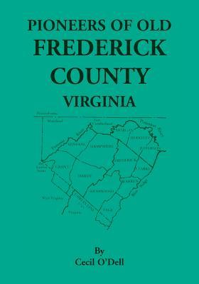 Pioneers Of Old Frederick County, Virginia