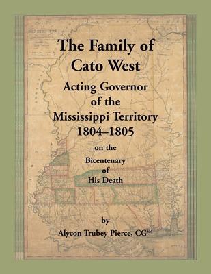 The Family of Cato West, Acting Governor of the Mississippi Territory, 1804-1805, on the bicentenary of his death