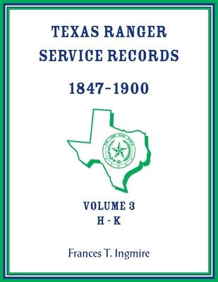 Texas Ranger Service Records, 1847-1900, Volume 3 H-K