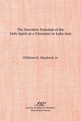 The Narrative Function of the Holy Spirit as a Character in Luke-Acts