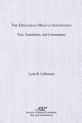 The Epidaurian Miracle Inscriptions: Text, Translation, and Commentary