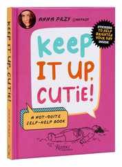 Keep It Up, Cutie!: A Not-Quite Self-Help Book Subscription