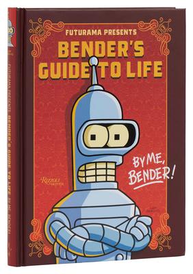 Futurama Presents: Bender's Guide to Life: By Me, Bender!