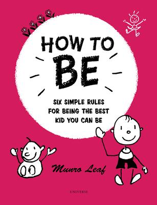 How to Be: Six Simple Rules for Being the Best Kid You Can Be Subscription