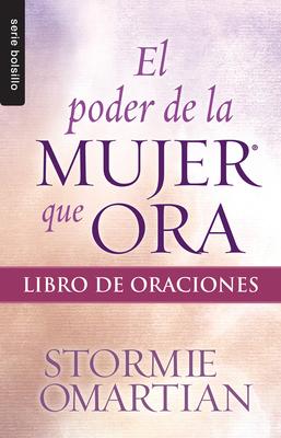 El Poder de la Mujer Que Ora: Libro de Oraciones - Serie Favoritos