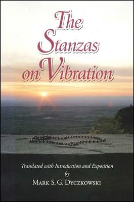 The Stanzas on Vibration: The SpandaK&#257;rik&#257; with Four Commentaries: The SpandaSa&#7747;doha by K&#7779;emar&#257;ja, The SpandaV&#7771;