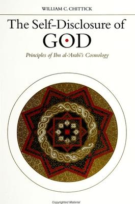 The Self-Disclosure of God: Principles of Ibn al-&#703;Arab&#299;'s Cosmology