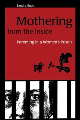 Mothering from the Inside: Parenting in a Women's Prison Subscription