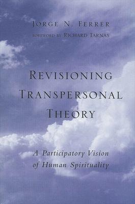 Revisioning Transpersonal Theory: A Participatory Vision of Human Spirituality Subscription