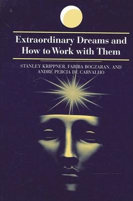 Extraordinary Dreams and How to Work with Them