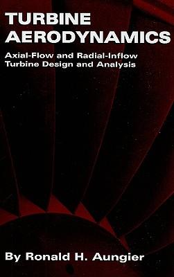 Turbine Aerodynamics: Axial-Flow and Radial-Inflow Turbine Design and Analysis