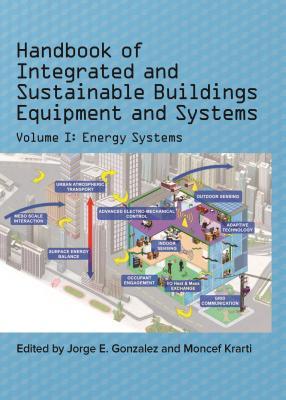 Handbook of Integrated and Sustainable Buildings Equipment and Systems: Volume 1: Energy Systems Subscription