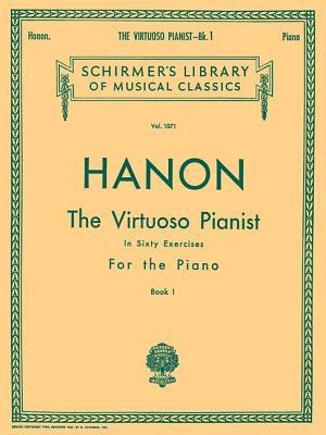 Virtuoso Pianist in 60 Exercises - Book 1: Schirmer Library of Classics Volume 1071 Piano Technique