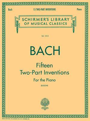 15 Two-Part Inventions: Schirmer Library of Classics Volume 1512 Piano Solo, Arr. Busoni