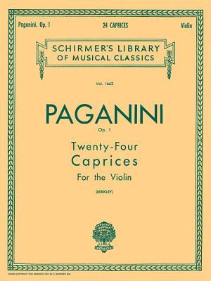 24 Caprices, Op. 1: Schirmer Library of Classics Volume 1663 Violin Solo