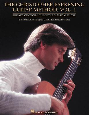 The Christopher Parkening Guitar Method, Volume 1: Guitar Technique