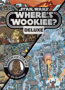 Star Wars: Where's the Wookiee? Deluxe - Search and Find Children's Book (Officially Licensed): Search for Chewie in 30 Scenes!