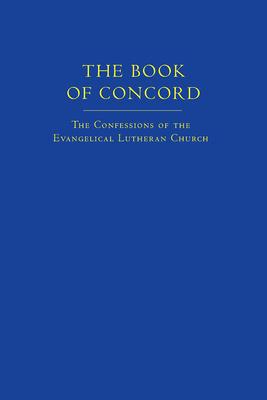 The Book of Concord: The Confessions of the Evangelical Lutheran Church