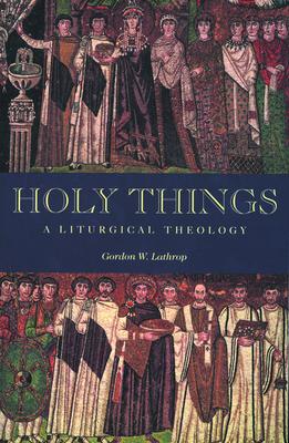 Holy Things: A Liturgical Theology