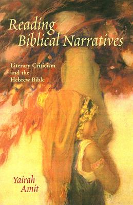 Reading Biblical Narratives: Literary Criticism and the Hebrew Bible