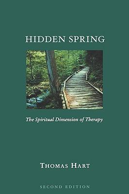 Hidden Spring: The Spiritual Dimension of Therapy, Second Edition