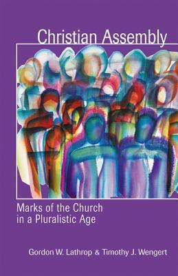 Christian Assembly: Marks of the Church in a Pluralistic Age