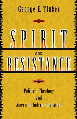 Spirit and Resistance: Political Theology and American Indian Liberation