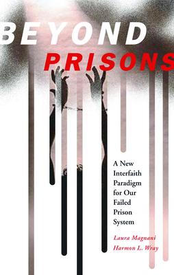 Beyond Prisons: A New Interfaith Paradigm for Our Failed Prison System Subscription