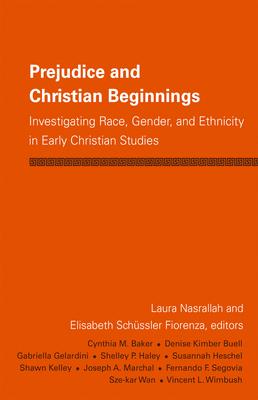 Prejudice and Christian Beginnings: Investigating Race, Gender, and Ethnicity in Early Christianity