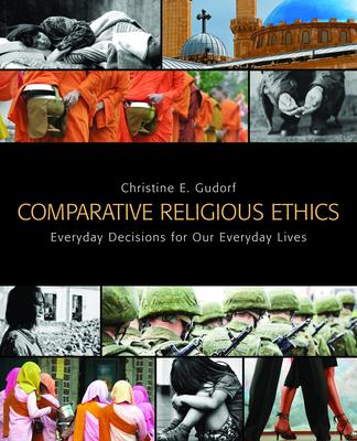 Comparative Religious Ethics: Everyday Decisions for Our Everyday Lives