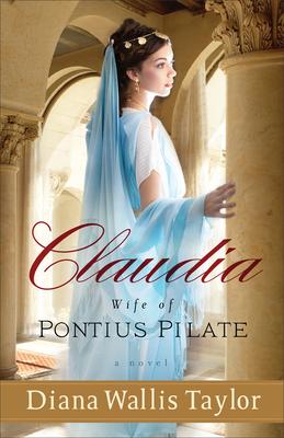 Claudia, Wife of Pontius Pilate