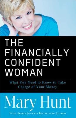 Financially Confident Woman: What You Need to Know to Take Charge of Your Money