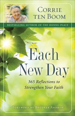 Each New Day: 365 Reflections to Strengthen Your Faith