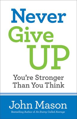 Never Give Up-You're Stronger Than You Think