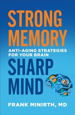 Strong Memory, Sharp Mind: Anti-Aging Strategies for Your Brain